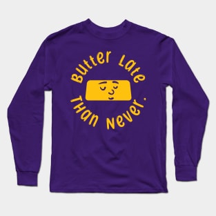 butter pun Long Sleeve T-Shirt